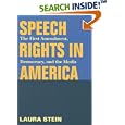 Speech Rights in America: The First Amendment, Democracy, and the Media (History of Communication) by Laura Stein