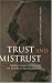 Trust and Mistrust: Radical Risk Strategies in Business Relationships