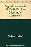 Sigurd Lewerentz, 1885-1975 : the dilemma of classicism