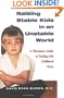 Raising Stable Kids in an Unstable World:  A Physician's Guide to Dealing With Childhood Stress