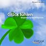 H&ouml;rbuch Glück fühlen (Entspannung durch Hypnose)