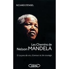Les chemins de Mandela : Quinze le�ons de vie, d'amour et de courage