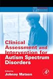 Clinical Assessment and Intervention for Autism Spectrum Disorders (Practical Resources for the Mental Health Professional) (Practical Resources for the Mental Health Professional)