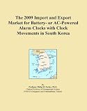 The 2009 Import and Export Market for Battery- or AC-Powered Alarm Clocks with Clock Movements in South Korea