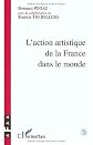 L'action artistique de la France dans le monde: Histoire de l'Association française d'action artistique (AFAA) de 1922 à nos jours (Collection Culture et diplomatie françaises)