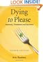 Dying to Please: Anorexia, Treatment and Recovery, 2d ed.