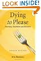 Dying to Please: Anorexia, Treatment and Recovery, 2d ed.