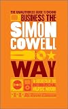 The unauthorized guide to doing business the Simon Cowell way : 10 secrets of the international music mogul