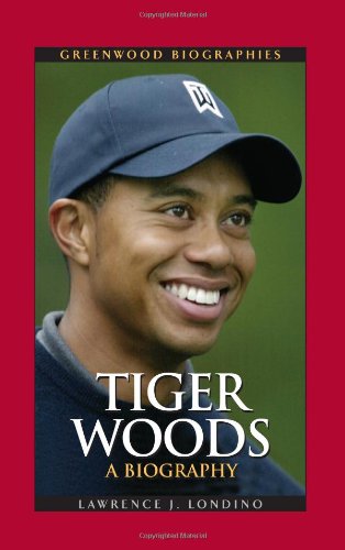 Tiger Woods: A Biography (Greenwood Biographies)