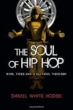 The Soul of Hip Hop: Rims, Timbs and a Cultural Theology