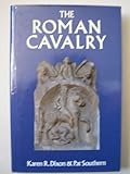 The Roman cavalry : from the First to the Third Century AD