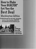 How to Make Your Realtor Get You the Best Deal, Washington: A Guide Through the Real Estate Purchasing Process, from Choosing a Realtor to Negotiating the Best Deal for You