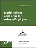 Model Policies and Forms for Arizona Employers (HR Compliance Library)