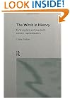 The Witch in History: Early Modern and Twentieth-Century Representations
