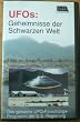 UFOs: Geheimnisse der schwarzen Welt. Area 51 - Dreamland. Das geheime UFO-Forschungsprogramm der U.S.-Regierung. (VHS)