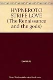 Hypnerotomachia, the strife of love in a dream