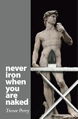 Never Iron When You Are Naked