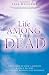 Books : Life Among the Dead