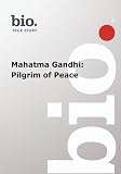 Biography --  Biography Mahatma Gandhi: Pilgrim of Pea