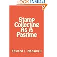 Stamp Collecting As A Pastime by Edward J. Nankivell and Gary R. Eggleston
