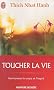Toucher la vie