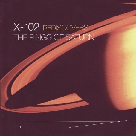 102 - X-102 Rediscovers The Rings of Saturn - Zortam Music
