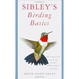 Sibley's Birding Basics ~ David Allen Sibley