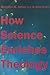 How Science Enriches Theology
