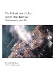 Fukushima Nuclear Power Plant Disaster: What Happened in March 2011