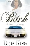Bitch A New Beginning (Bitch Series)