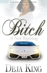 Bitch A New Beginning (Bitch Series)