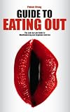 Guide to Eating Out - The Lick-by-Lick Guide to Mouthwatering and Orgasmic Oral Sex
