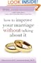 How to Improve Your Marriage Without Talking About It