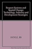 Seaport systems and spatial change : technology, industry and development strategies