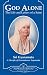 God Alone: The Life and Letters of a Saint