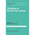 Oncology of the Nervous System (Cancer Treatment and Research) by  Michael D. Walker