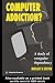 Computer Addiction Pb: A Study Of Computer Dependency