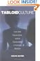 Tabloid Culture: Trash Taste, Popular Power, and the Transformation of American Television (Console-ing Passions)