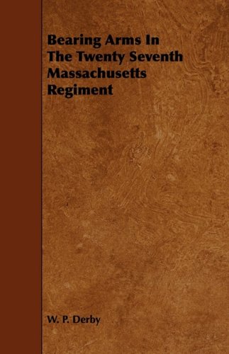 bearing arms in the twenty seventh massachusetts regiment