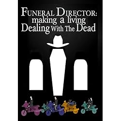 Funeral Director: Making a Living Dealing with the Dead  (Amazon.com Exclusive)