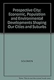 The prospective city : economic, population, energy, and environmental developments