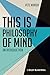 This is Philosophy of Mind: An Introduction