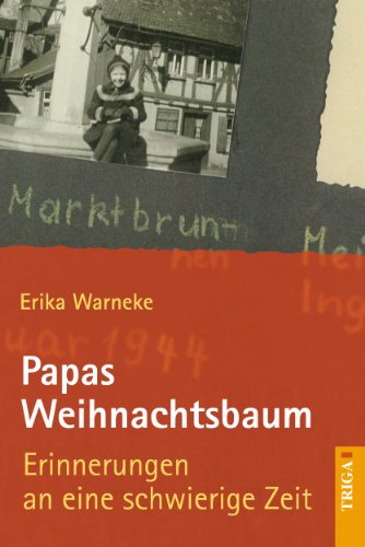 Papas Weihnachtsbaum: Erinnerungen an eine schwierige Zeit (German Edition)