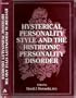 Hysterical Personality Style and Histrionic Personality Disorder