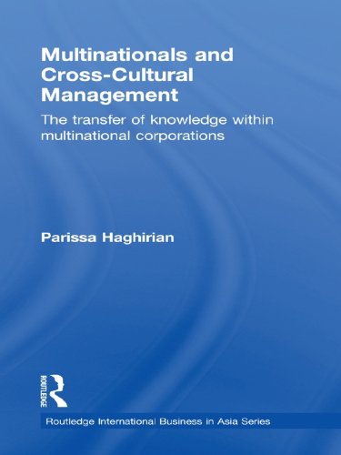 Multinationals and Cross-Cultural Management: The Transfer of Knowledge within Multinational Corporations (Routledge International Business in Asia)