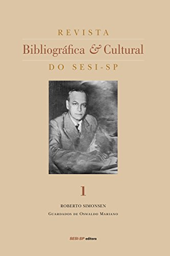 Revista bibliográfica e cultural do SESI-SP - Roberto Simonsen (Memória e Sociedade) (Portuguese Edition)