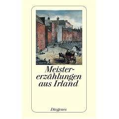 Meistererz�hlungen aus Irland. Geschichten von Frank O'Connor bis Bernard Mac Laverty.