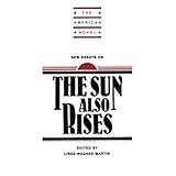 new essays on the sun also rises the american novel