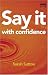 Say it with Confidence (Release Your Potential)
