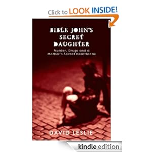 Bible John's Secret Daughter - David Leslie